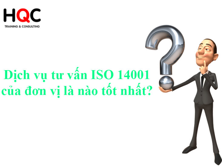 Dịch vụ tư vấn ISO 14001 của đơn vị là nào tốt nhất?