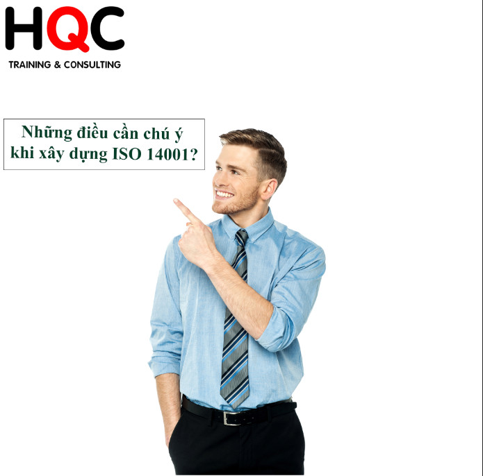 Những điều cần chú ý khi xây dựng ISO 14001 – Dịch vụ tư vấn ISO 14001